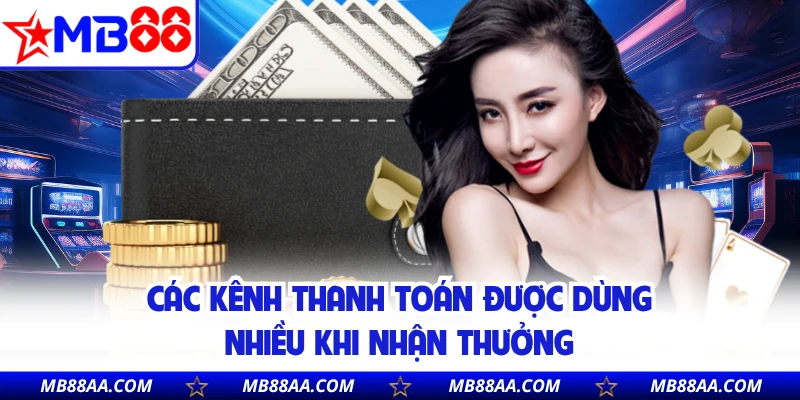 Các kênh thanh toán được dùng nhiều khi nhận thưởng 