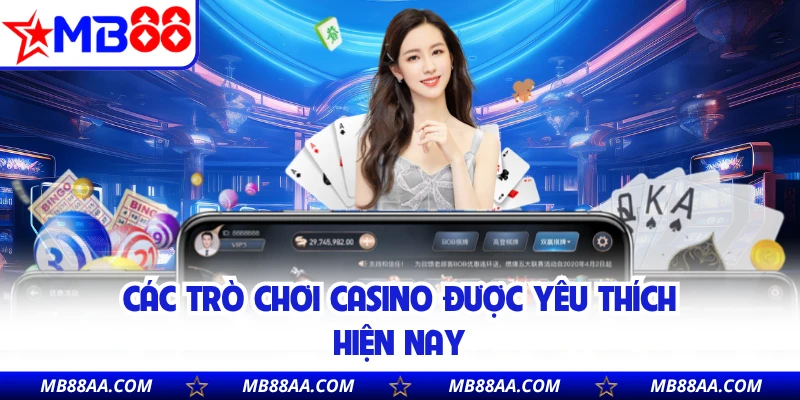 Các trò chơi casino được yêu thích hiện nay